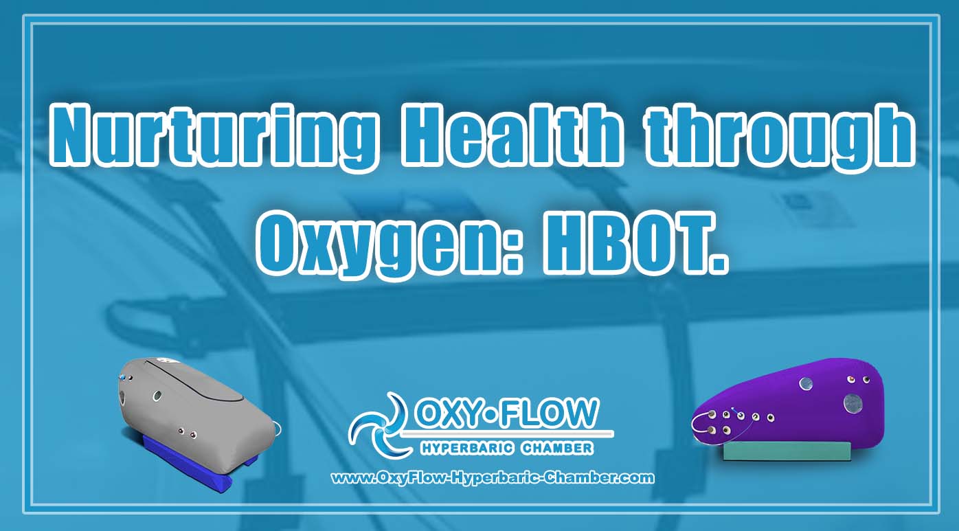 Nurturing Health through Oxygen HBOT.